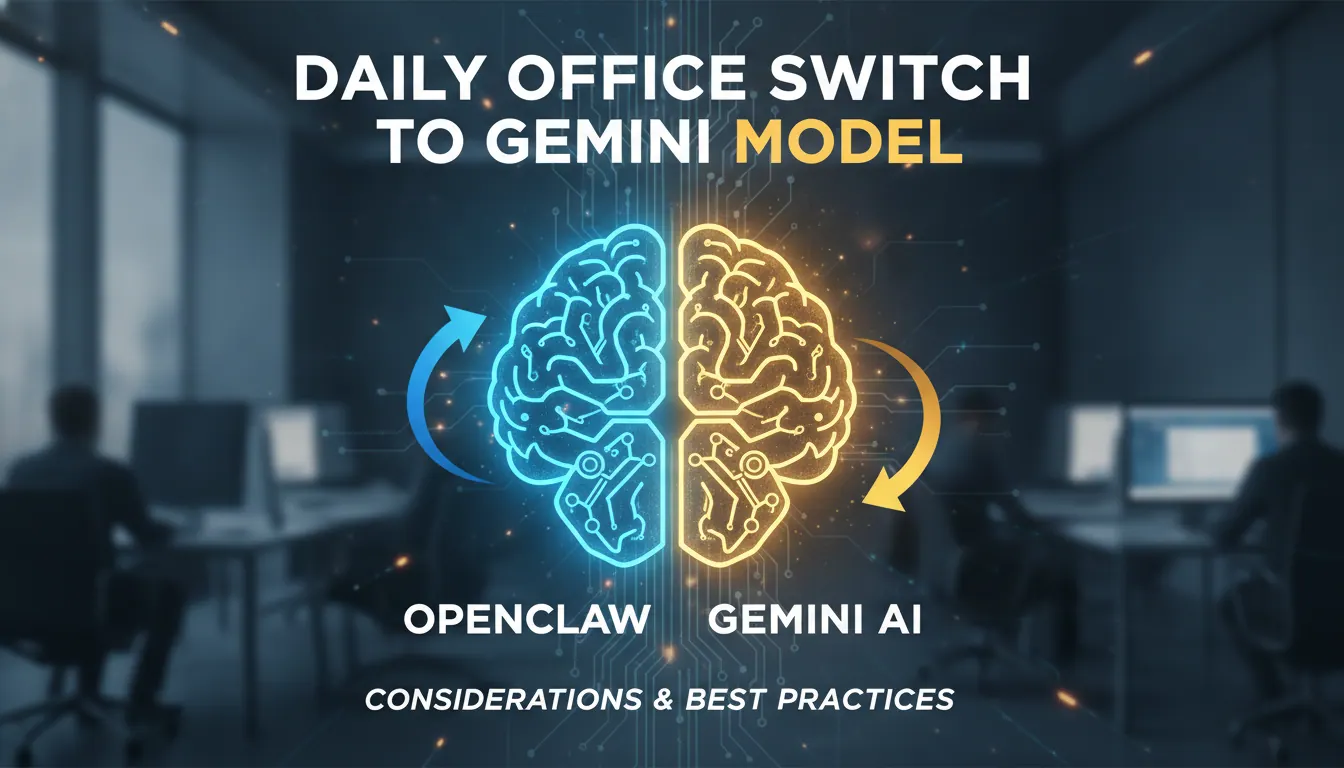 OpenClaw日常办公切换到Gemini模型的注意事项